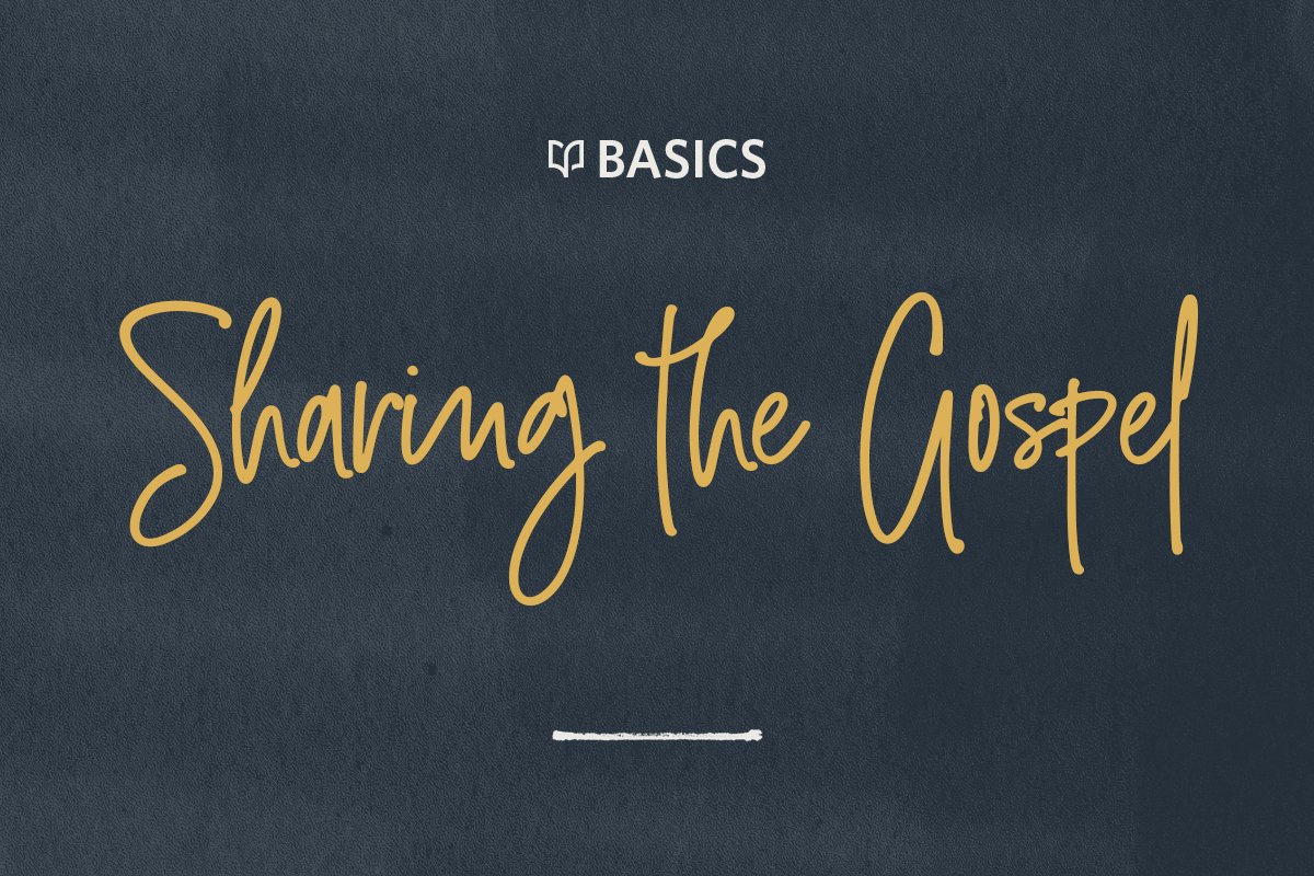 Sharing the Gospel: The Basics